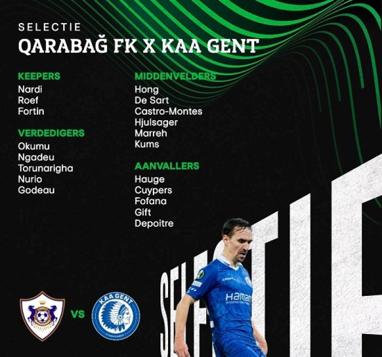 "Gent" "Qarabağ"la oyun üçün bu futbolçuları sifariş edib - SİYAHI