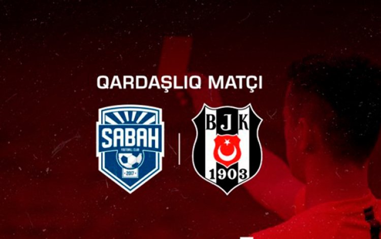 "Sabah" - "Beşiktaş" xeyriyyə futbol qarşılaşmasının hakimləri açıqlandı