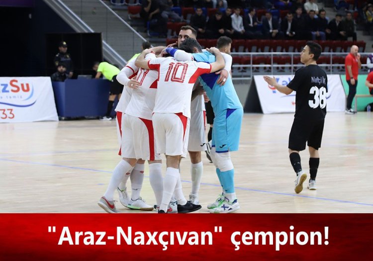 "Araz-Naxçıvan" 17-ci dəfə Azərbaycan çempionu oldu, "Baku Fire" bürünc medalı 23 qolla qazandı