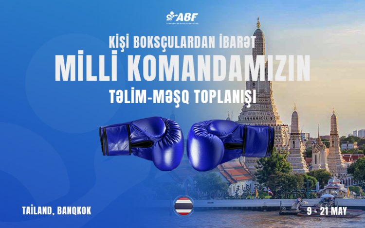 Boksçularımız Olimpiya Təsnifat Turnirinə Banqkokda hazırlaşacaq 