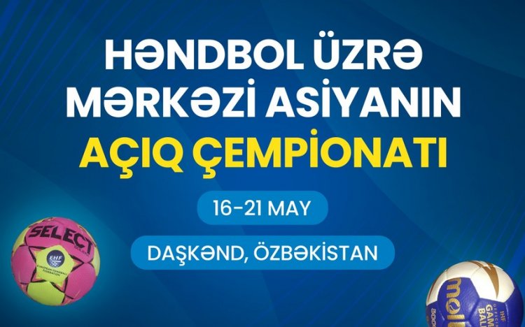 Yığmamız Mərkəzi Asiyanın Açıq Çempionatında iştirak edəcək