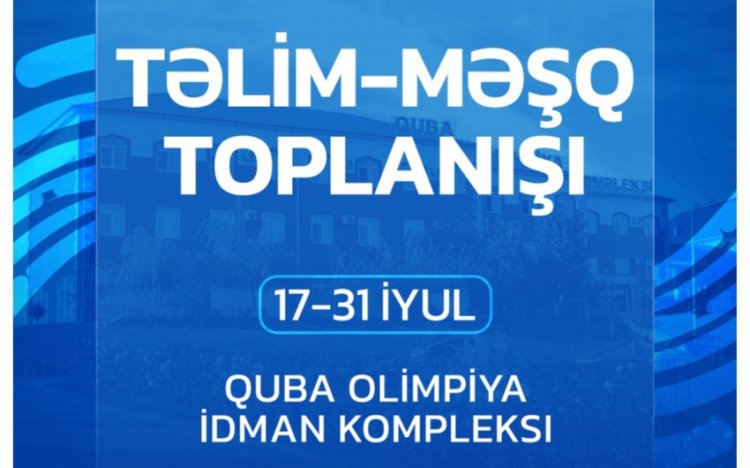 Milli komandamızın olimpiada öncəsi son hazırlığı start götürüb